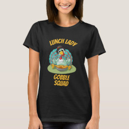 lunchdame gobble squad t-shirt