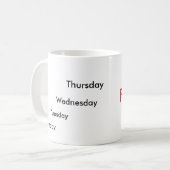 Lundi, mardi, mercredi, jeudi, VENDREDI ! tasse (Devant gauche)