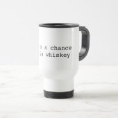 Lundi matin tasse de whiskey (Devant droit)