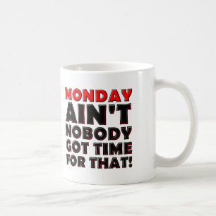 Lundi n'a pas le temps Mug drôle