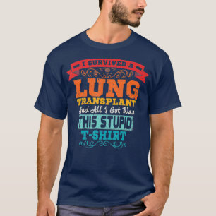 Lung Transplant T Organ Recipient Survivor T-shirt