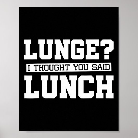 Lunge Ik dacht dat je zei Lunch-grappige Gym Worko Poster (Voorkant)