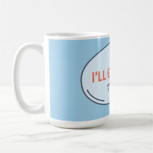 LUSA - Ik kom terug op je - Spreekwolkje Uit Koffiemok
