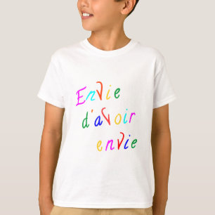 lust om lust te hebben t-shirt