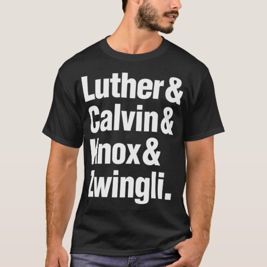 Luther Calvin Knox Zwingli Reformed Theology Premi T-shirt (Voorkant)