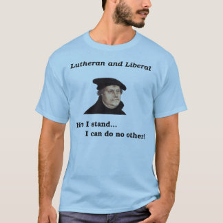 Lutheran en Liberal t-shirt