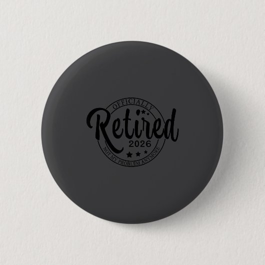 Ly Retired 2026 Funny Retirement For Men Women Tee Ronde Button 5,7 Cm (Voorkant)
