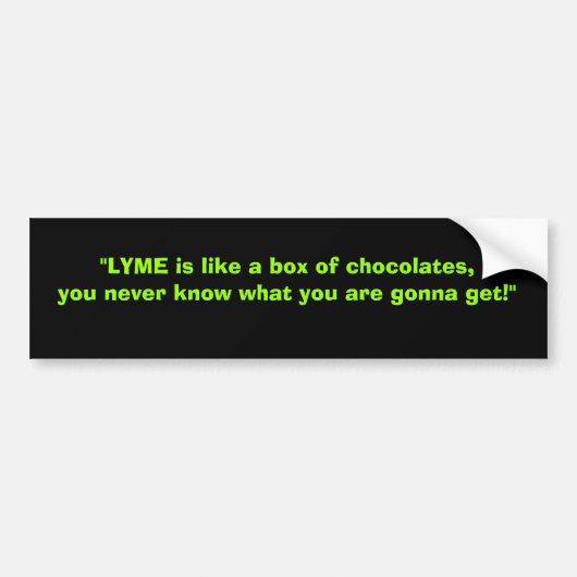 Lyme is als een doos bonbons..... bumpersticker (Voorkant)