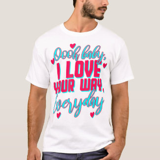 LyricLyfe BABY I LOVE YOUR WAY VAN PETER FRAMPTON T-shirt