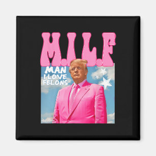 M.i.l.f Man I Love Felons Funny Trump Pink 2024 EL Magneet