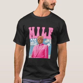M I L F Man I Love Felons Funny Trump Pink 2024 El T-shirt