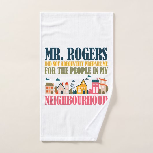 M. Rogers ne m'a pas préparé dans mon quartier (Serviette à main)