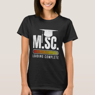 M SC loading Masters degree Master of Science T-shirt