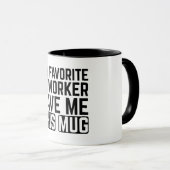 Ma collègue préférée m'a donné cette tasse (Devant droit)
