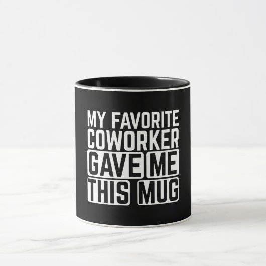 Ma collègue préférée m'a donné cette tasse (Centre)