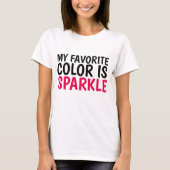MA COULEUR PRÉFÉRÉE EST LES T-shirts SPARKLE (Devant)