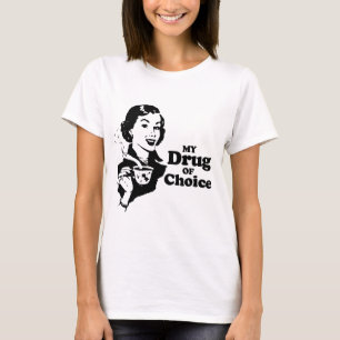 MA DROGUE de T-shirt BIEN CHOISI