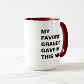 Ma Grand-Mère Favorite M'A Donné Cette Mug Drôle (Devant droit)