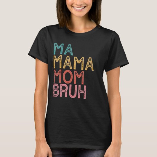 Ma Mama Bruh 9 T-shirt (Voorkant)