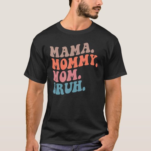 Ma Mama Bruh Groovy Quote Moeder - Moeder T-shirt (Voorkant)