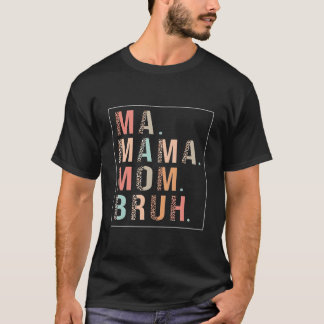 Ma Mama Moeder Bruh Moeder Moedersdag T-shirt