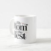 Ma Mère est la Meilleure Tasse à l'Écriture Élégan (Devant gauche)
