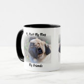 Ma Mug Ma Mug Mes Amis. (Devant gauche)