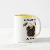 Ma Mug Ma Mug Mes Amis. (Devant droit)