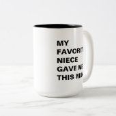 Ma Nièce Favorite M'A Donné Cette Mug Drôle (Devant droit)