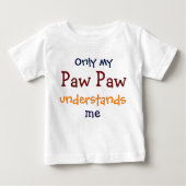 Ma Paw Paw Paw seulement comprend le T-shirt de mo (Devant)