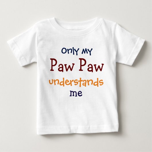 Ma Paw Paw Paw seulement comprend le T-shirt de mo (Devant)