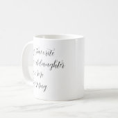 Ma petite-fille préférée m'a donné cette tasse (Devant gauche)