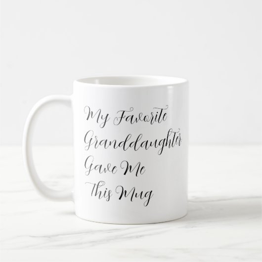 Ma petite-fille préférée m'a donné cette tasse (Gauche)