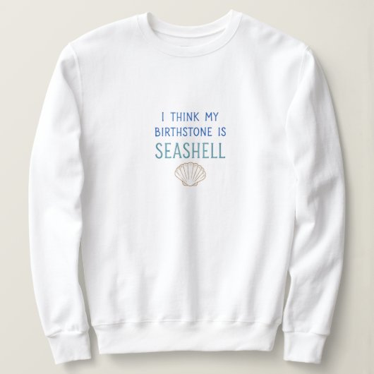 Ma pierre de naissance est Sweatshirt Coquillage (Design devant)