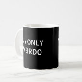 Ma seulement tasse de weirdo (Devant gauche)