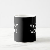Ma seulement tasse de weirdo (Centre)