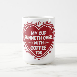 Ma tasse déborde… de café aussi Mug