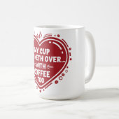 Ma tasse déborde… de café aussi Mug (Devant droit)
