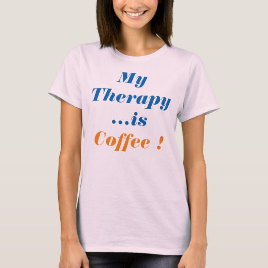 "Ma #thérapie est le #café" T-shirt (Devant)