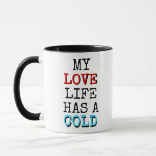 Ma vie amoureuse a un café froid Mug drôle