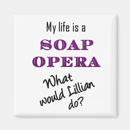 Ma vie est le soap opéra Lillian Magnet (Devant)