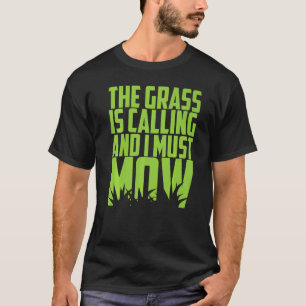 Maaien Tuinwerk Het Gras Roept En Ik Moet T-shirt