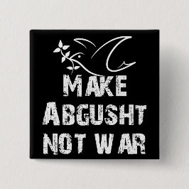 Maak Abgusht geen oorlog Vierkante Button 5,1 Cm