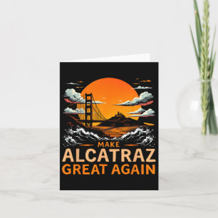 Maak Alcatraz weer geweldig Grappig Trump Alcatraz Kaart