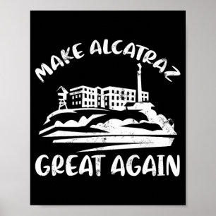 Maak Alcatraz weer geweldig Grappig Trump Alcatraz Poster