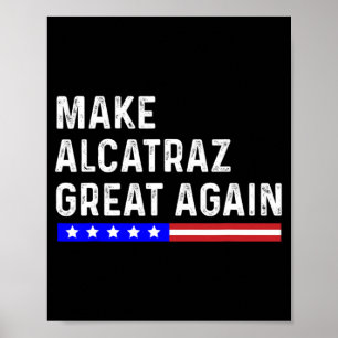 Maak Alcatraz weer geweldig Grappig Trump Alcatraz Poster