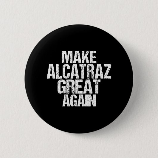 Maak Alcatraz weer geweldig Grappig Trump Alcatraz Ronde Button 5,7 Cm (Voorkant)