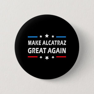 Maak Alcatraz weer geweldig Grappig Trump Alcatraz Ronde Button 5,7 Cm