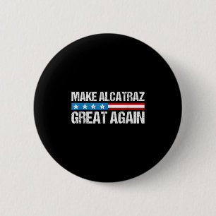 Maak Alcatraz weer geweldig Grappig Trump Alcatraz Ronde Button 5,7 Cm