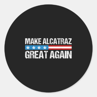 Maak Alcatraz weer geweldig Grappig Trump Alcatraz Ronde Sticker